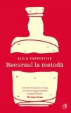 Cumpara ieftin Recursul la metoda. Editia a II-a/Alejo Carpentier