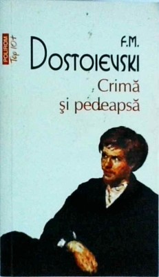 F.M. Dostoievski - Crima si pedeapsa foto