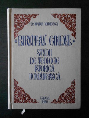 NESTOR VORNICESCU - BIRUIT-AU GANDUL. STUDII DE TEOLOGIE ISTORICA ROMANEASCA foto