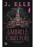 Umbrele Casei Perl. Al doilea volum din seria Casa Marionne/J. Elle