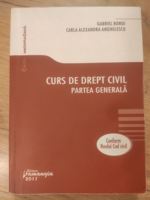 Gabriel Boroi, Carla Alexandra Anghelescu - Curs de drept civil - partea generala