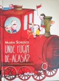 Unde Fugim de-Acasa? - Marin Sorescu, Agnes Keszeg (ilustratii), Arthur, 2013, Coperta Cartonata, Carte Povesti Copii