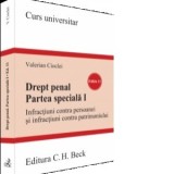 Drept penal. Partea speciala I. Infractiuni contra persoanei si infractiuni contra patrimoniului. Editia 11 - Valerian Cioclei