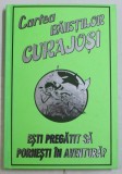 CARTEA BAIETILOR CURAJOSI , ESTI PREGATIT SA PORNESTI IN AVENTURA ? 2010