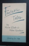 Fantastic Tales - Mircea Eliade - Editie bilingvă de Eric Tappe