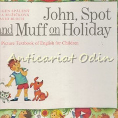 John, Spot And Muff On Holiday - Eugen Spaleny, Eva Ruzickova, David Bloch