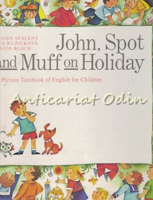 John, Spot And Muff On Holiday - Eugen Spaleny, Eva Ruzickova, David Bloch foto