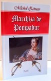 MARCHIZA DE POMPADUR de MICHEL ZEVACO , 2016