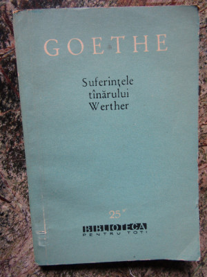 Goethe - Suferintele tanarului Werther (editia 1960) foto