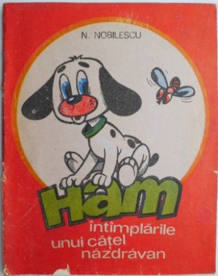 Ham, intamplarile unui catel nazdravan &amp;ndash; N. Nobilescu foto