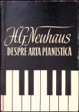 DESPRE ARTA PIANISTICA. INSEMNARILE UNUI PEDAGOG-H.G. NEUHAUS-349673