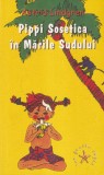 Astrid Lindgren - Pippi sosetica in Marile Sudului