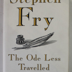 THE ODE LESS TRAVELLED by STEPHEN FRY , UNLOCKING THE POET WITHIN , 2005