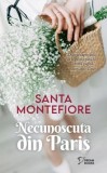 Necunoscuta din Paris - Santa Montefiore - Editura Litera