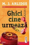 Ghici cine urmeaza - M. J. Arlidge, Alexandra Fusoi