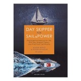 Day Skipper for Sail and Power The Essential Manual for the RYA Day Skipper Theory and Practical Certificate