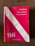 Romania. Viata politica in documente 1946