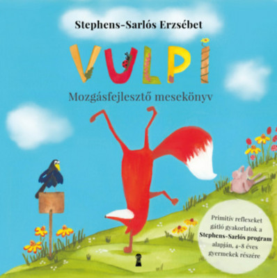 Vulpi - Mozg&amp;aacute;sfejlesztő mesek&amp;ouml;nyv - Stephens-Sarl&amp;oacute;s Erzs&amp;eacute;bet foto