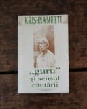 &quot;Guru&quot; și sensul căutării Krishnamurti