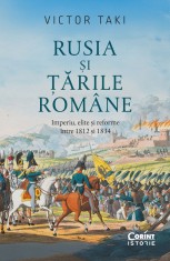 Rusia și Țările Rom&acirc;ne. Imperiu, elite și reforme &icirc;ntre 1812 și 1834