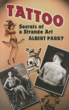 Tattoo: Secrets of a Strange Art