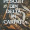 Pescuit Din Delta In Carpati - Victor Tarus