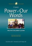 The Power of Our Words: Teacher Language That Helps Children Learn