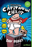 Aventurile Capitanului Chilot - Dav Pilkey - Grupul Art
