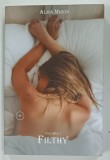 FILTHY , VOLUMUL 1 de ALMA MIRON , 2019 * LITERATURA EROTICA , 18+*