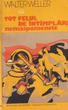 Walter Weller - Tot felul de intamplari nemaipomenite