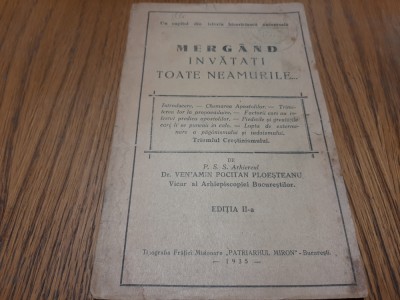 MERGAND INVATATI TOATE NEAMURILE... - Veniamin Pocitan Ploesteanu - 1935, 24 p. foto
