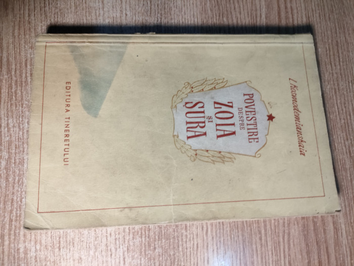 L. Kosmodemianskaia - Povestire despre Zoia si Sura (Editura Tineretului, 1954)