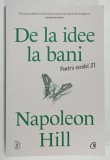 DE LA IDEE LA BANI , PENTRU SECOLUL 21 de NAPOLEON HILL , 2024