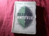 64. Camil Petrescu - Teze si Antiteze - Ed. Cultura Nationala 1938 , coperti uzate , sublinieri pe text