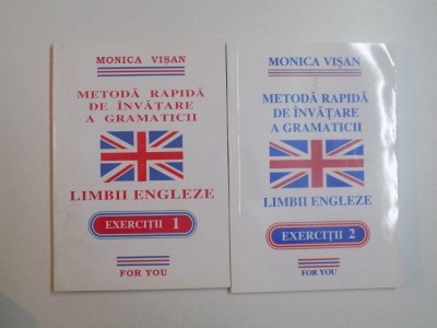 METODA RAPIDA DE INVATARE A GRAMATICII LIMBII ENGLEZE , VOL I-II de MONICA VISAN , 2005 prezinta sublinieri cu creionul si carioca in text foto