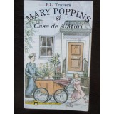 MARY POPPINS SI CASA DE ALATURI - P.L. TRAVERS