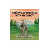 Hunting Adventures With My Daddy