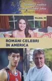 Romani Celebri in America - Dan-Silviu Boerescu - Integral - Istorie - Biografii - 2018