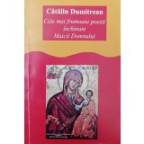 Cele mai frumoase poezii &icirc;nchinate Maicii Domnului - 2012 - Cătălin Dumitrean ($O129)