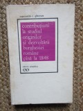 CONTRIBUTIUNI LA STUDIUL ORIGINILOR SI DEZVOLTARII BURGHEZIEI ROMANE PANA LA 1848 de CONSTANTIN C. GIURESCU , Bucuresti 1972