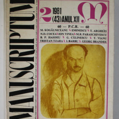 MANUSCRIPTUM , REVISTA TRIMESTRIALA EDITATA DE MUZEUL LITERATURII ROMANE , SUBIECT : P.C.R. 60 DE ANI DE LA INFIINTARE, NR. 2 / 1981 , ANUL XII