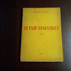 CE ESTE CONSTIINTA ? - Mircea Florian - Editura Casa Scoalelor, 1947, 120 p.