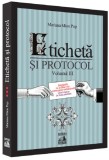 Eticheta si protocol. Vol.3 - Mariana Mion Pop - Editura Universul Juridic