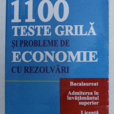 1100 TESTE GRILA SI PROBLEME DE ECONOMIE CU REZOLVARI de CONSTANTIN GOGONEATA si BASARAB GOGONEATA , PENTRU BACALAUREAT , ADMITERE , LICENTA , 2013