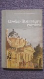Literatura si literatura Romana clasa XI-a, 1986, 336 pag stare f buna, Clasa 11, Limba Romana