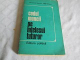 Cumpara ieftin Codul muncii pe intelesul tuturor , CONSTANTIN BEJENARU SI OLGA IONESCU, 1974