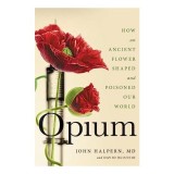Opium, John H. Halpern MD, David Blistein