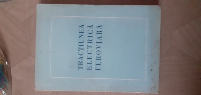 TRACTIUNEA ELECTRICA FEROVIARA-ING.I.CORODEANU-1953R1. foto