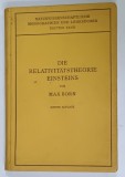 DIE RELATIVITATSTHEORIE EINSTEINS von MAX BORN ( TEORIA RELATIVITATII A LUI EINSTEIN ) , TEXT IN LIMBA GERMANA , 1921