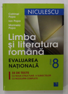 LIMBA SI LITERATURA ROMANA - EVALUAREA NATIONALA , CLASA A - 8 -A , 33 DE TESTE de CATRINEL POPA ...MARINELA POPA , 2014 foto